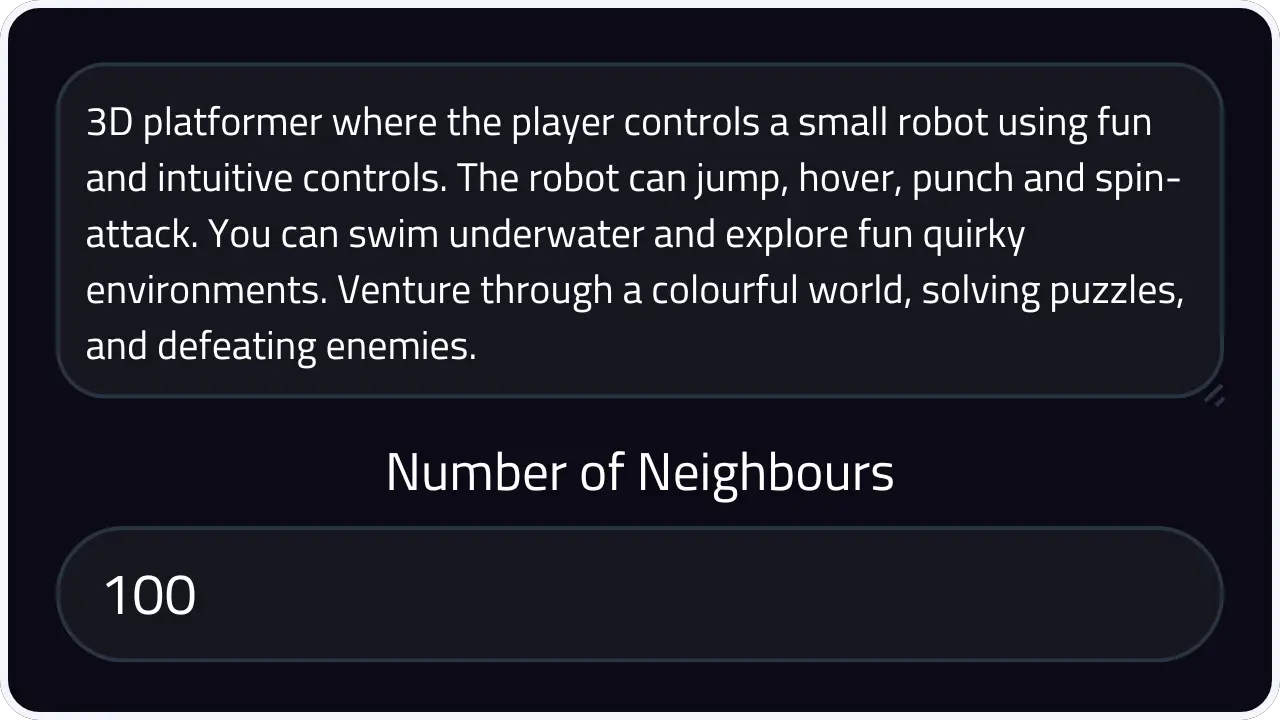 A screenshot of the description search in Data Explorer with the following description inserted "3D platformer where the player controls a small robot using  fun and intuitive controls. The robot can jump, hover, punch and spin-attack. You can swim underwater and explore fun quirky environments. Venture through a colourful world, solving puzzles, and defeating enemies."